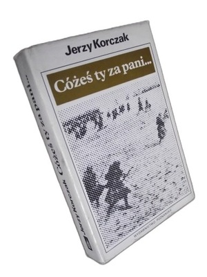 CÓŻEŚ TY ZA PANI - KORCZAK