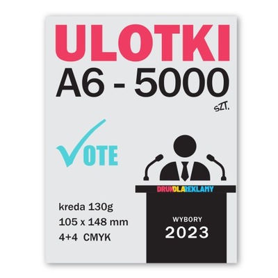 ULOTKI WYBORCZE - ULOTKA A6 5000 SZT - DRUK ULOTEK