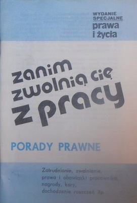 ZANIM ZWOLNIĄ CIĘ Z PRACY PORADY PRAWNE