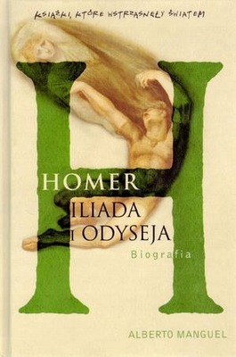 Homer Iliada i Odyseja Alberto Manguel