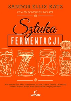 SZTUKA FERMENTACJI SANDOR ELLIX KATZ