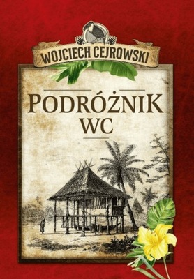 Podróżnik WC Wojciech Cejrowski