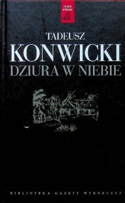 Tadeusz Konwicki - Dziura w niebie