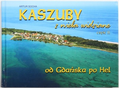 KASZUBY Z NIEBA WIDZIANE CZĘŚĆ II 2 OD GDAŃSKA PO HEL Socha