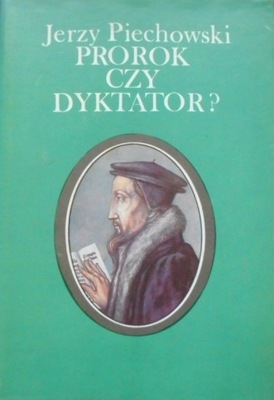 Prorok czy dyktator ? Jerzy Piechowski