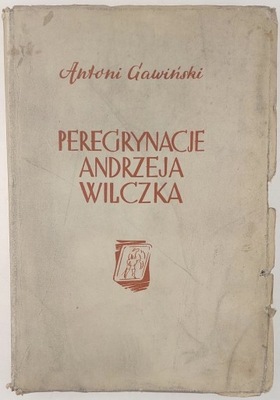 Peregrynacje Andrzeja Wilczka Antoni Gawiński