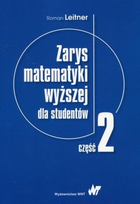 ZARYS MATEMATYKI WYŻSZEJ DLA STUDENTÓW CZĘŚĆ 2