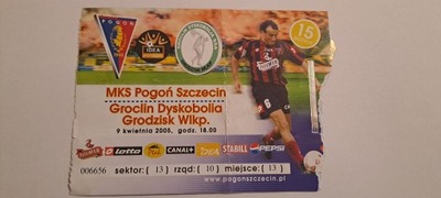 POGOŃ SZCZECIN - GROCLIN DYSKOBOLIA GRODZISK WIELKOPOLSKI 09-04-2005 BILET