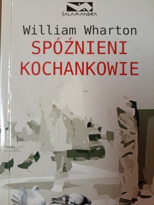 William Wharton - Spóźnieni kochankowie