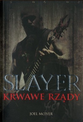 Slayer Krwawe rządy - Joel McIver
