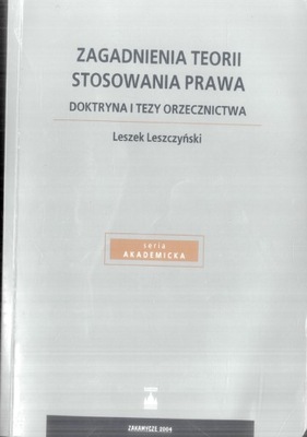 Zagadnienia teorii stosowania prawa Leszczyński
