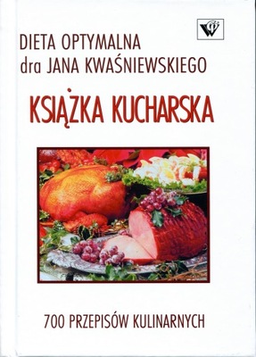 KSIĄŻKA KUCHARSKA DIETA OPTYMALNA Jan Kwaśniewski