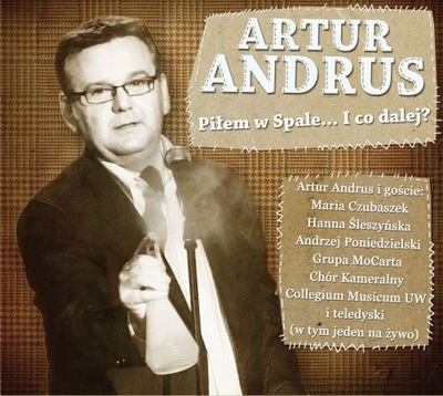 ARTUR ANDRUS - PIŁEM w SPALE .. I CO DALEJ? - 2CD+DVD