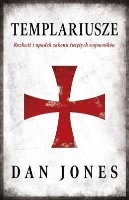 TEMPLARIUSZE W.2022, DAN JONES, JAN DZIERZGOWSKI