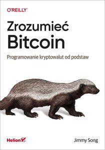 ZROZUMIEĆ BITCOIN. PROGRAMOWANIE KRYPTOWALUT OD PO