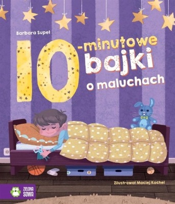 Bajki na dobranoc 10-minutowe bajki o maluchach