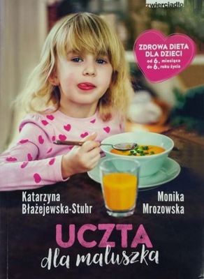 Katarzyna Błażejewska-Stuhr Uczta da maluszka