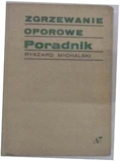 Zgrzewanie oporowe Poradnik - R.Michalski