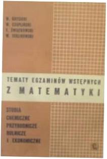 Tematy egzaminów wstępnych z matematyki - Krysicki