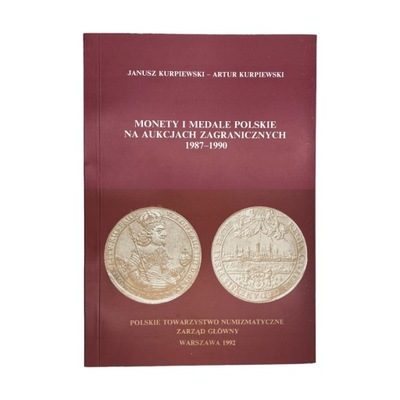 Monety i medale polskie na aukcjach zagranicznych 1987-1990 J-A Kurpiewski
