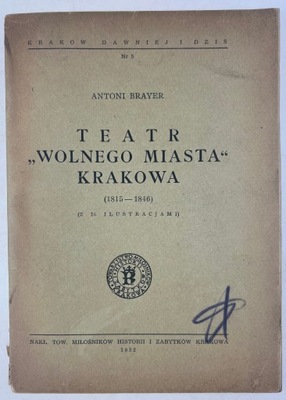 Teatr "Wolnego Miasta" Krakowa Antoni Brayer