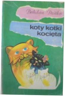 Koty kotki i kocięta - B. Dzitko