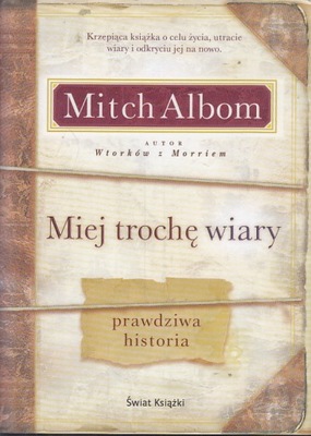 MIEJ TROCHĘ WIARY *MITCH ALBOM