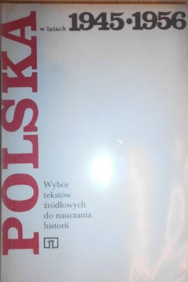 Polska w katach 1945 - 1956 Wybór tekstów źródłowy