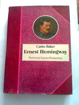 ERNEST HEMINGWAY - Carlos Baker