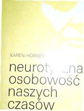 Neurotyczna osobowość naszych czasów - Horney