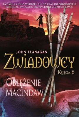 Oblężenie Macindaw. Zwiadowcy Tom 6 - Flanagan