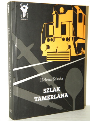 SZLAK TAMERLANA Helena Sekuła