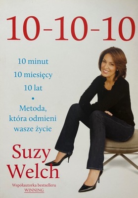 10-10-10. 10 MINUT, 10 MIESIĘCY, 10 LAT - S. WELCH