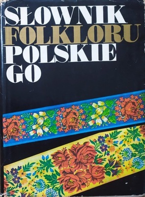 red. Julian Krzyżanowski Słownik folkloru