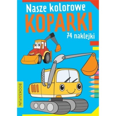 KOLOROWANKA Malowanka Nasze Kolorowe 74 Naklejki Książeczki Dla Dzieci