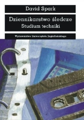 Dziennikarstwo śledcze Studium techniki