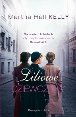 Martha Hall Kelly - Liliowe dziewczyny