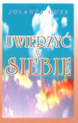 Uwierzyć w siebie Jolanta Guse