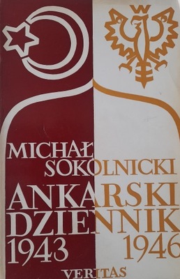 ANKARSKI DZIENNIK 1943 - 1946 MICHAŁ SOKOLNICKI