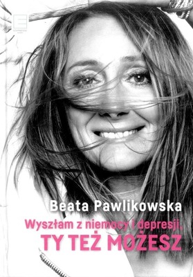 Pawlikowska Wyszłam z niemocy i depresji AUTOGRAF