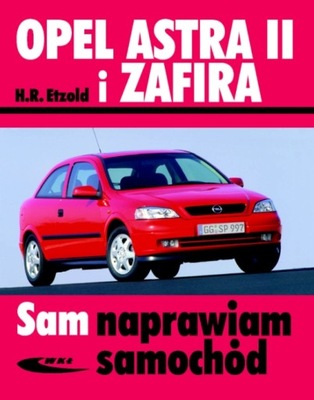 Opel Astra 2 Zafira 1 instr Sam naprawiam II / 24H 