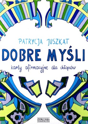 DOBRE MYŚLI. KARTY AFIRMACYJNE DLA CHŁOPCÓW - PATR