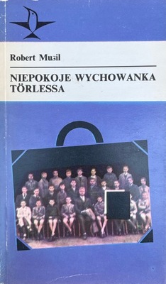 Robert Musil - Niepokoje wychowanka Torlessa