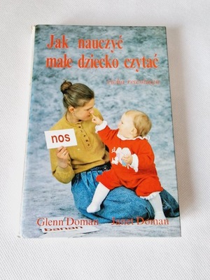 Glenn Doman - Jak nauczyć małe dziecko czytać