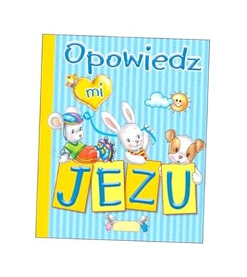 OPOWIEDZ MI, JEZU PRACA ZBIOROWA