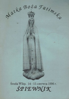 Matka Boża Fatimska - Śpiewnik Środa Wlkp. 14-15 czerwca 1996r