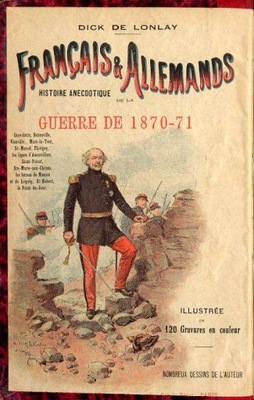 Français Allemands. Histoire Anecdotique 1870-1871