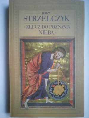 KLUCZ DO POZNANIA NIEBA Jerzy Strzelczyk