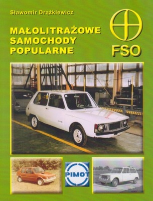 MALOLITRAZOWE COCHE POPULARNE FSO - ALBUM HISTORIA DRAZKIEWICZ 24H  