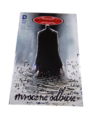 BATMAN MROCZNE ODBICIE wyd. I 2015 r.